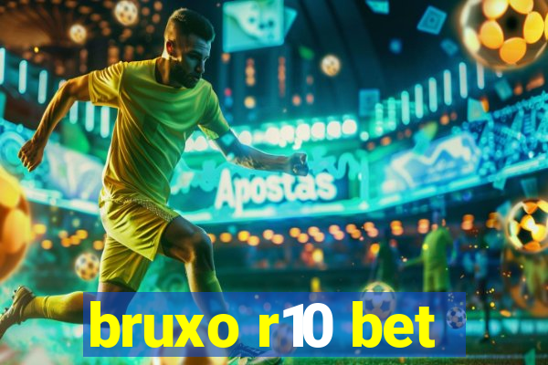 bruxo r10 bet